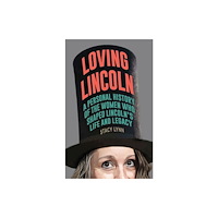 Southern Illinois University Press Loving Lincoln (häftad, eng)