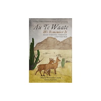 University of Arizona Press Au Te Waate / We Remember It (häftad, eng)