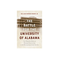 The University of Alabama Press The Battle for the University of Alabama (häftad, eng)