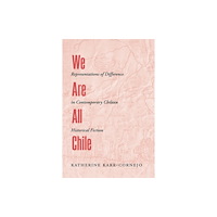 University of New Mexico Press We Are All Chile (häftad, eng)