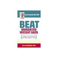 Over and Above Creative Beat Unwanted Weight Gain (häftad, eng)