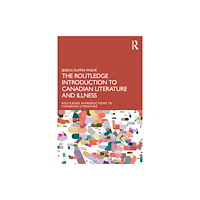 Taylor & francis ltd The Routledge Introduction to Canadian Literature and Illness (häftad, eng)