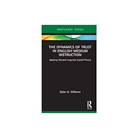 Taylor & francis ltd The Dynamics of Trust in English Medium Instruction (inbunden, eng)