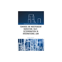 Taylor & francis ltd Towards an Independent Kurdistan: Self-Determination in International Law (häftad, eng)