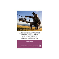 Taylor & francis ltd A Forensic Approach to Political and State Violence (häftad, eng)