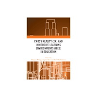 Taylor & francis ltd Cross Reality (XR) and Immersive Learning Environments (ILEs) in Education (häftad, eng)