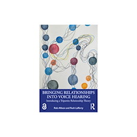 Taylor & francis ltd Bringing Relationships into Voice Hearing (häftad, eng)