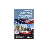Taylor & francis ltd The History and Evolution of Homeland Security in the United States (inbunden, eng)