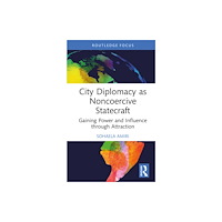 Taylor & francis ltd City Diplomacy as Noncoercive Statecraft (inbunden, eng)