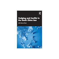 Taylor & francis ltd Hedging and Conflict in the South China Sea (häftad, eng)