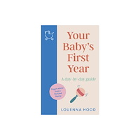 Headline Publishing Group Your Baby’s First Year (häftad, eng)