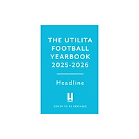 Headline Publishing Group The Utilita Football Yearbook 2025-2026 (inbunden, eng)