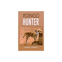 Austin Macauley Publishers The Dingo Hunter (häftad, eng)