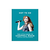 Headline Publishing Group Hot To Go: The Little Guide to Chappell Roan (inbunden, eng)