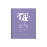 Headline Publishing Group The Little Book of Crystal Magic (inbunden, eng)