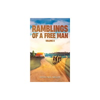 Austin Macauley Publishers Ramblings of a Free Man - Volume II (häftad, eng)