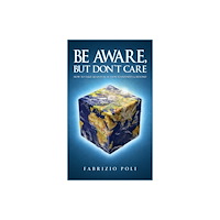 Austin Macauley Publishers Be Aware, But Don't Care (häftad, eng)