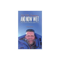 Austin Macauley Publishers Fat, Fifty, Freezing... and Now Wet (häftad, eng)