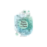 Austin Macauley Publishers Hopes, Dreams and Fears (häftad, eng)