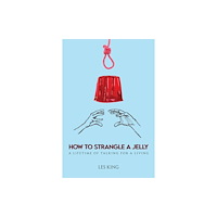 Austin Macauley Publishers How to Strangle a Jelly (häftad, eng)