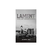 Austin Macauley Publishers Lament for My Hometown (häftad, eng)