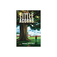 Austin Macauley Publishers From Little Acorns… (häftad, eng)
