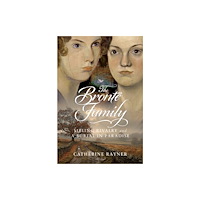 Pen & Sword Books Ltd The Bronte Family (inbunden, eng)