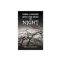 Austin Macauley Publishers When I Awaken Into The Dead of Night (häftad, eng)