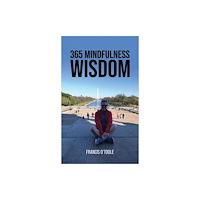 Austin Macauley Publishers 365 Mindfulness Wisdom (häftad, eng)