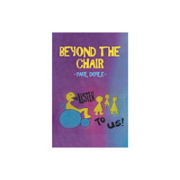 Austin Macauley Publishers Beyond the Chair (häftad, eng)
