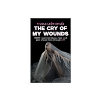 Austin Macauley Publishers The Cry of My Wounds (häftad, eng)