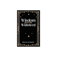 Austin Macauley Publishers Wisdom from the Widowed (häftad, eng)
