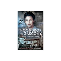 Pen & Sword Books Ltd Moondrop to Gascony (häftad, eng)