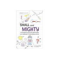 Hachette Learning Small and mighty: Conversations about small schools (häftad, eng)