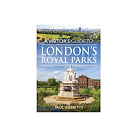 Pen & Sword Books Ltd A Visitor's Guide to London's Royal Parks (häftad, eng)