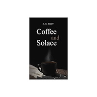 Austin Macauley Publishers Coffee and Solace (häftad, eng)