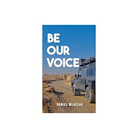 Austin Macauley Publishers Be Our Voice (häftad, eng)
