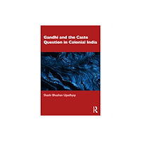 Taylor & francis ltd Gandhi and the Caste Question in Colonial India (häftad, eng)