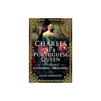 Pen & Sword Books Ltd Charles II’s Portuguese Queen (inbunden, eng)
