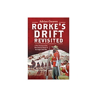 Pen & Sword Books Ltd Rorke's Drift Revisited (inbunden, eng)