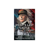 Pen & Sword Books Ltd Vichy's Last Castle (inbunden, eng)