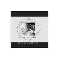 The Hmm Foundation The Wilder Shores of Dylan Thomas (inbunden, eng)