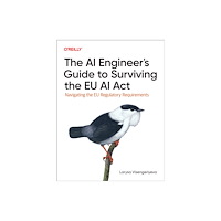 O'Reilly Media The AI Engineer's Guide to Surviving the EU AI Act (häftad, eng)