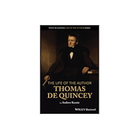 John Wiley And Sons Ltd The Life of the Author: Thomas De Quincey (häftad, eng)