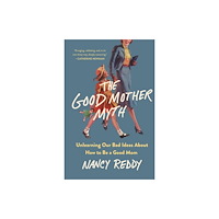 Castle Point Books The Good Mother Myth (inbunden, eng)