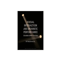 Bloomsbury Publishing PLC Social Interaction and Dramatic Performance (häftad, eng)