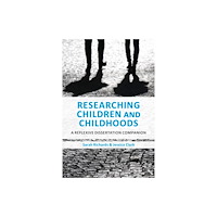 Bloomsbury Publishing PLC Researching Children and Childhoods (häftad, eng)
