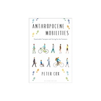 Bloomsbury Publishing PLC Anthropocene Mobilities (häftad, eng)