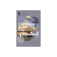 Bloomsbury Publishing PLC Christians in the City of Montreal (häftad, eng)