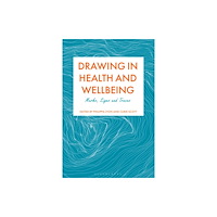Bloomsbury Publishing PLC Drawing in Health and Wellbeing (häftad, eng)